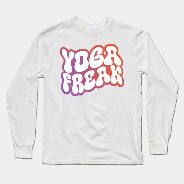 Yoga Freak Long Sleeve T-Shirt by Geneblu